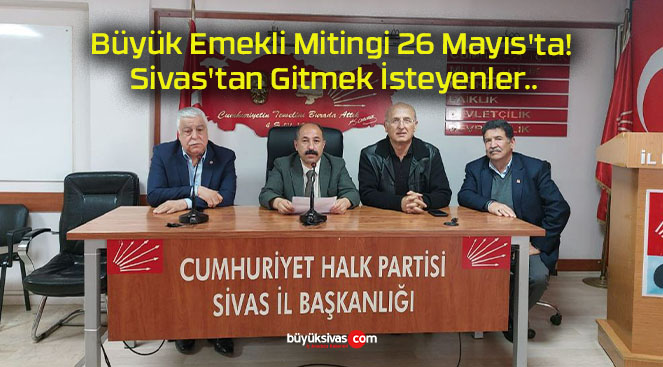 Büyük Emekli Mitingi 26 Mayıs’ta! Sivas’tan Gitmek İsteyenler..