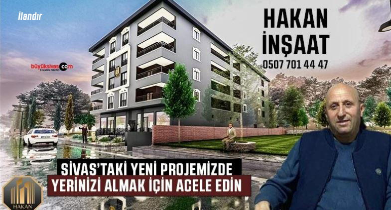 Sivas Hakan İnşaat – Telefon : 0507 701 44 47 – Hakan Durna