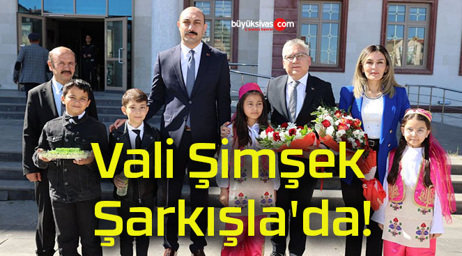 Vali Şimşek Şarkışla’da!