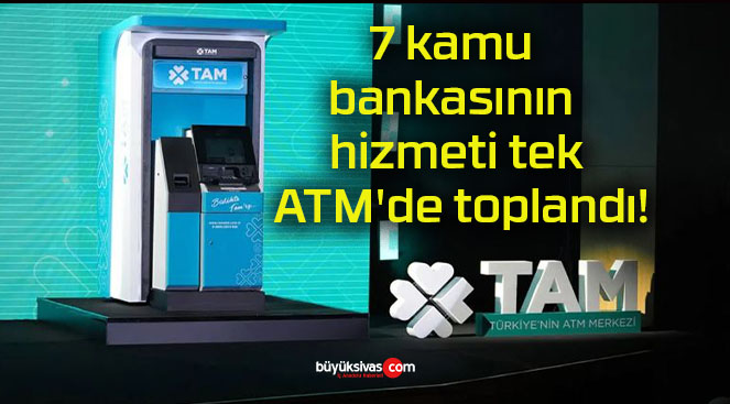 7 kamu bankasının hizmeti tek ATM’de toplandı!