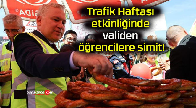Trafik Haftası etkinliğinde validen öğrencilere simit!