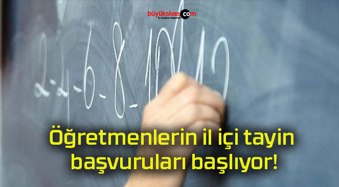 Öğretmenlerin il içi tayin başvuruları başlıyor!