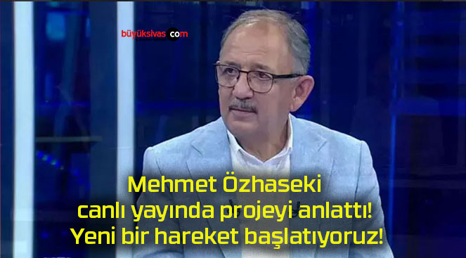 Mehmet Özhaseki canlı yayında projeyi anlattı! Yeni bir hareket başlatıyoruz!