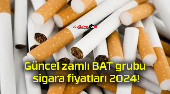 Güncel zamlı BAT grubu sigara fiyatları 2024!