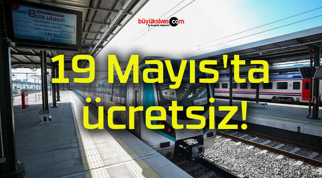 19 Mayıs’ta ücretsiz!