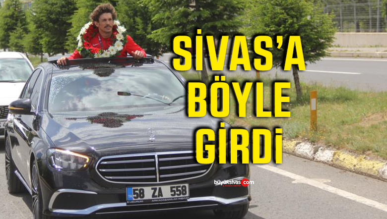 Sivas’a böyle girdi…Sivas’a böyle girdi…
