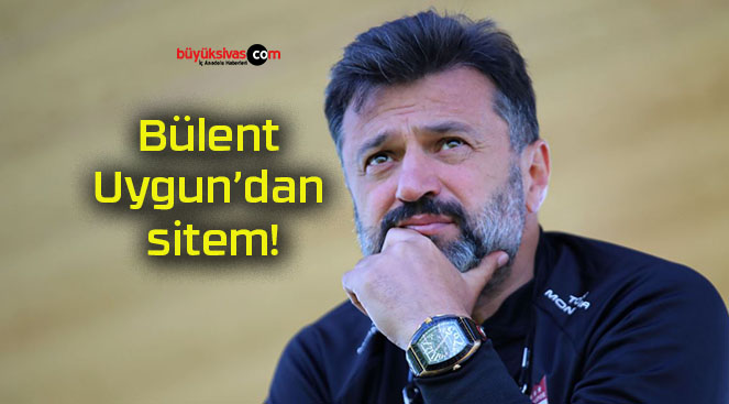 Bülent Uygun’dan sitem!