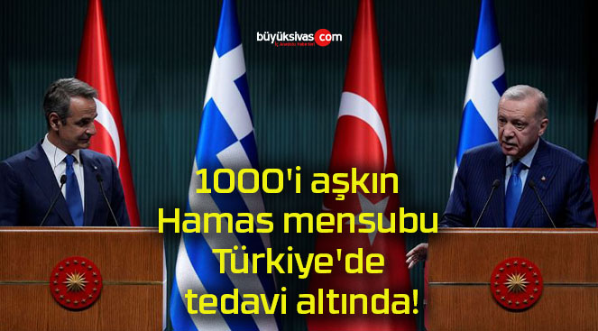 1000’i aşkın Hamas mensubu Türkiye’de tedavi altında!