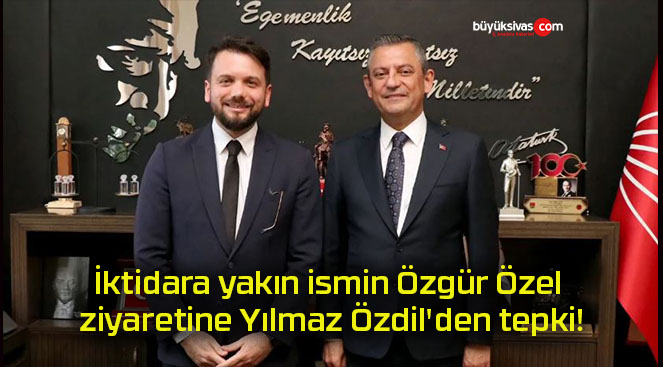 İktidara yakın ismin Özgür Özel ziyaretine Yılmaz Özdil’den tepki!