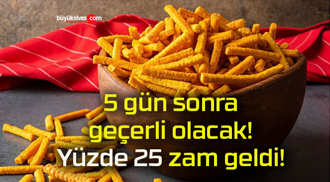 5 gün sonra geçerli olacak! Yüzde 25 zam geldi!