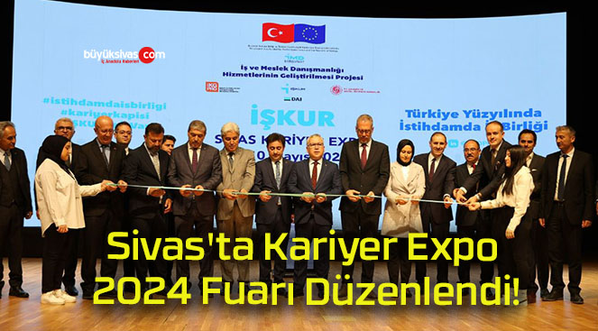 Sivas’ta Kariyer Expo 2024 Fuarı Düzenlendi!