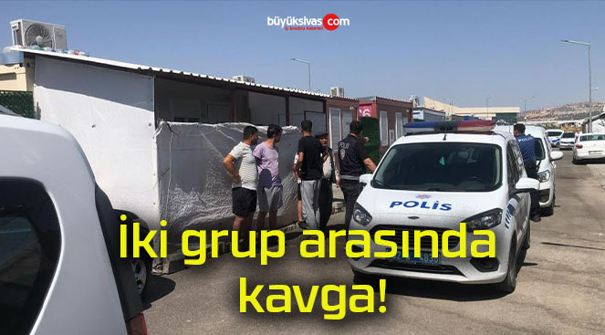 İki grup arasında kavga!