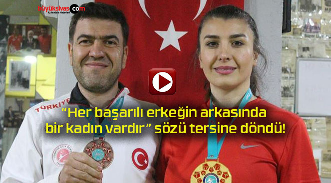 “Her başarılı erkeğin arkasında bir kadın vardır” sözü tersine döndü!