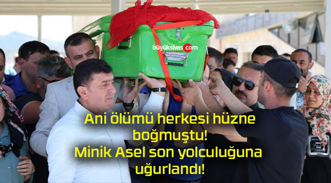 Ani ölümü herkesi hüzne boğmuştu! Minik Asel son yolculuğuna uğurlandı!