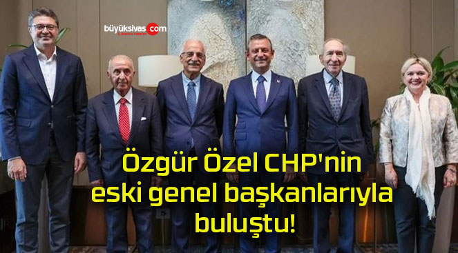 Özgür Özel CHP’nin eski genel başkanlarıyla buluştu!