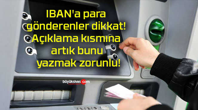 IBAN’a para gönderenler dikkat! Açıklama kısmına artık bunu yazmak zorunlu!