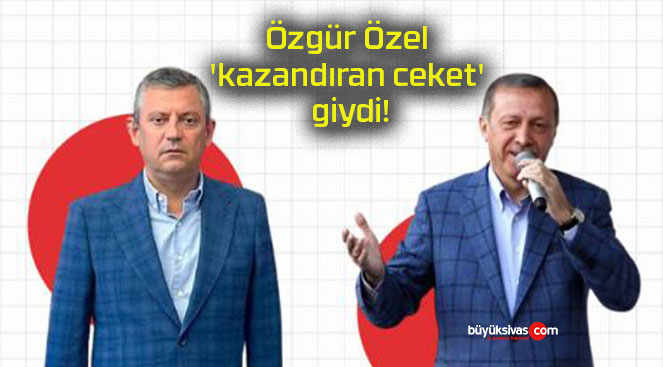 Özgür Özel ‘kazandıran ceket’ giydi!