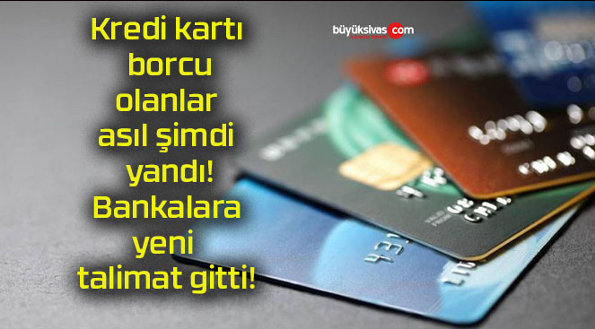 Kredi kartı borcu olanlar asıl şimdi yandı! Bankalara yeni talimat gitti!