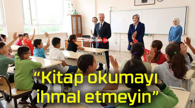 “Kitap okumayı ihmal etmeyin”