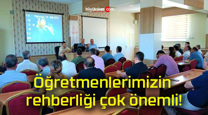 Öğretmenlerimizin rehberliği çok önemli!