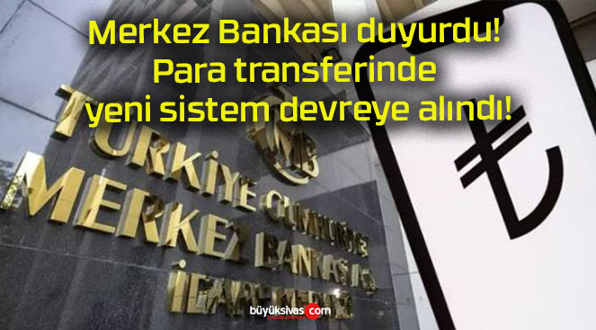 Merkez Bankası duyurdu! Para transferinde yeni sistem devreye alındı!