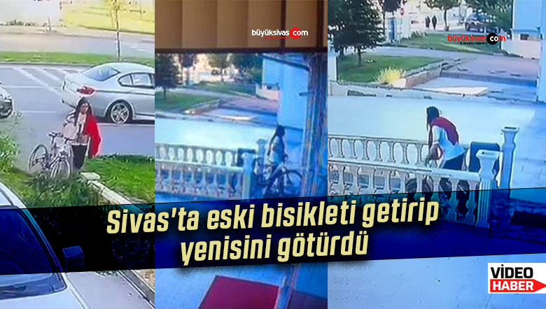 Sivas’ta eski bisikleti getirip yenisini götürdü