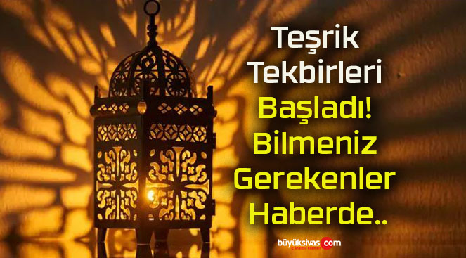 Teşrik Tekbirleri Başladı! Bilmeniz Gerekenler Haberde..