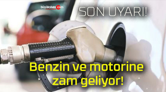 Benzin ve motorine zam geliyor!