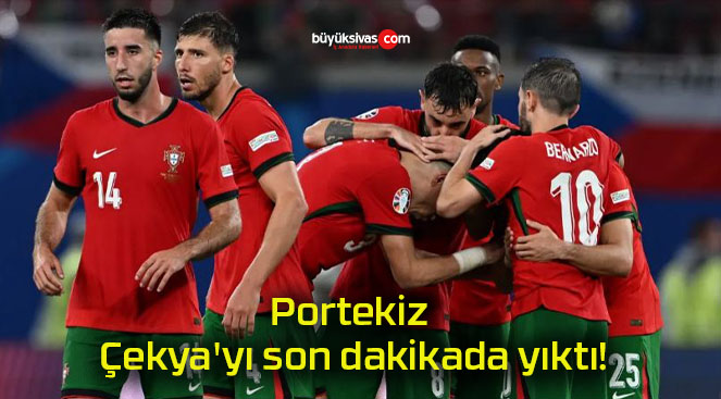 Portekiz Çekya’yı son dakikada yıktı!