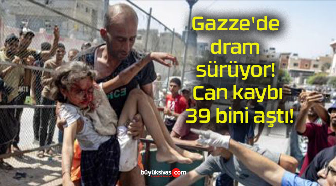 Gazze’de dram sürüyor! Can kaybı 39 bini aştı!