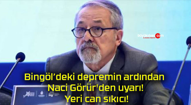 Bingöl’deki depremin ardından Naci Görür’den uyarı! Yeri can sıkıcı!