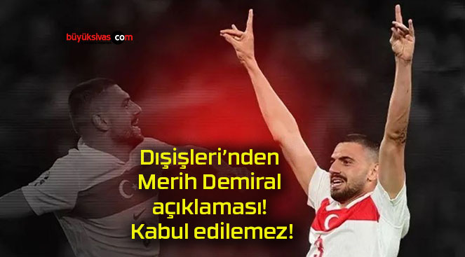 Dışişleri’nden Merih Demiral açıklaması! Kabul edilemez!