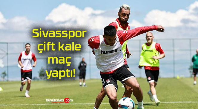 Sivasspor çift kale maç yaptı!