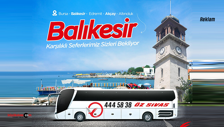 Öz Sivas Turizm’den Sivas-Balıkesir Seferleri Başladı