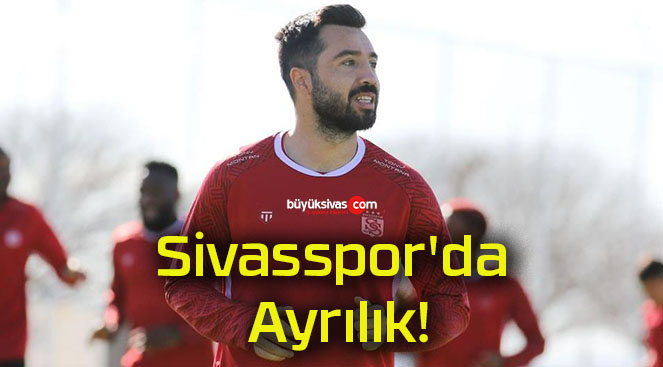 Sivasspor’da Ayrılık!
