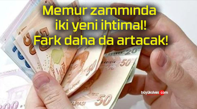 Memur zammında iki yeni ihtimal! Fark daha da artacak!