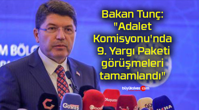 Bakan Tunç: “Adalet Komisyonu’nda 9. Yargı Paketi görüşmeleri tamamlandı”