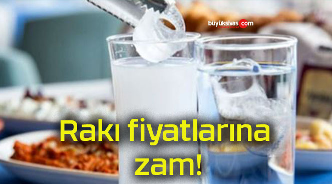 Rakı fiyatlarına zam!