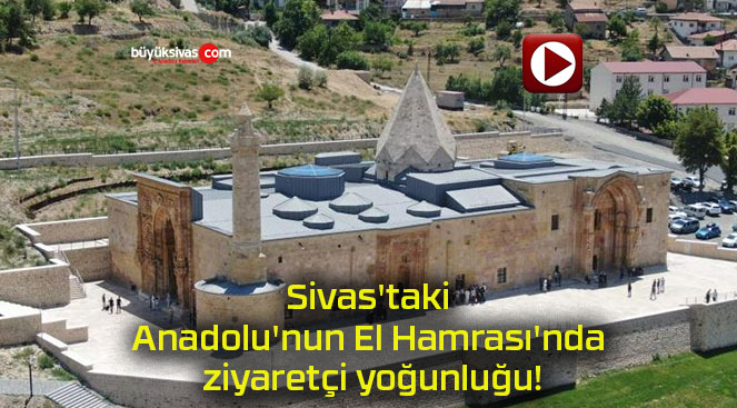 Sivas’taki Anadolu’nun El Hamrası’nda ziyaretçi yoğunluğu!