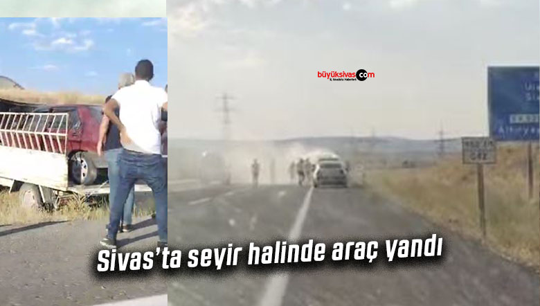 Sivas Tecer mevkiinde seyir halinde araç yandı