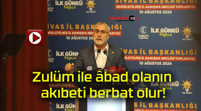 Zulüm ile âbad olanın akıbeti berbat olur!