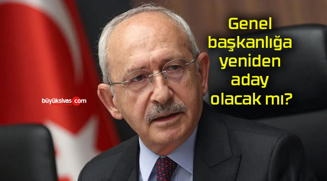 Genel başkanlığa yeniden aday olacak mı?