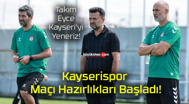 Kayserispor Maçı Hazırlıkları Başladı!