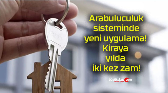 Arabuluculuk sisteminde yeni uygulama! Kiraya yılda iki kez zam!