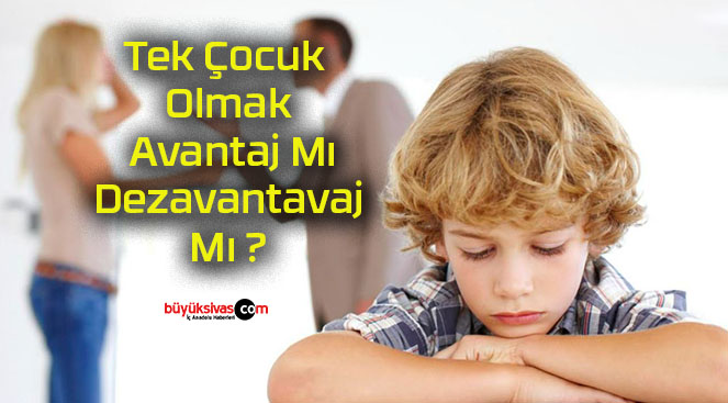 Tek Çocuk Olmak Avantaj Mı, Dezavantavaj Mı ?