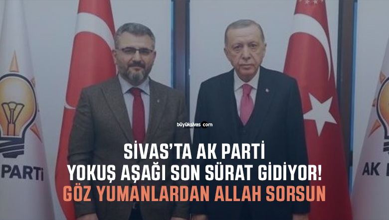 AK Parti Sivas’ta Güç Kaybı Yaşıyor! İçeri AKP’li Doldu Gerçek Partililer Dışarda