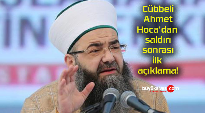 Cübbeli Ahmet Hoca’dan saldırı sonrası ilk açıklama!