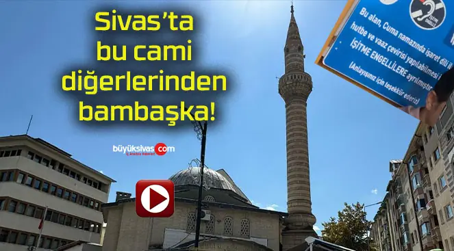 Sivas’ta bu cami diğerlerinden bambaşka!