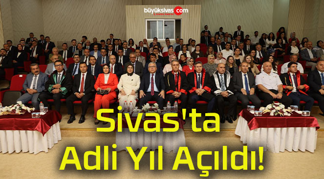 Sivas’ta Adli Yıl Açıldı!