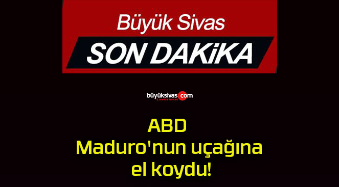 ABD Maduro’nun uçağına el koydu!